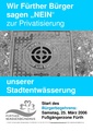 Plakat Bürgerbegehren: <i>Wir Fürther Bürger sagen "NEIN" zur Privatisierung unserer Stadtentwässerung</i>, 2006