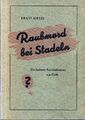 Titelseite: Raubmord bei Stadeln - ein heiterer Kriminalroman, 1949