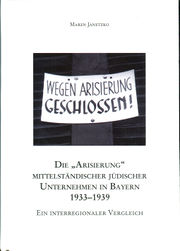 Die Arisierung Mittelständischer Jüdischer Unternehmen in Bayern 1933 - 1939 (Buch).jpg