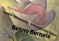 Titelseite der <!--LINK'" 0:38--> zur Ausstellung "<a class="mw-selflink selflink">Benno Berneis</a> - Dunkle Sehnsüchte, romantisches Talent" in der <!--LINK'" 0:39-->