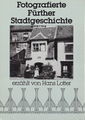 Fotografierte Fürther Stadtgeschichte - Buchtitel
