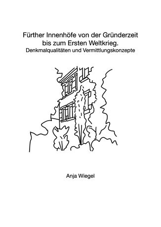 Wiegel Fürther Innenhöfe von der Gründerzeit bis zum Ersten Weltkrieg Cover.jpg